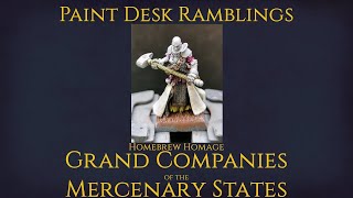 Homebrew Homage: Grand Companies of the Mercenary States with EdSteiner - Paint Desk Ramblings 27