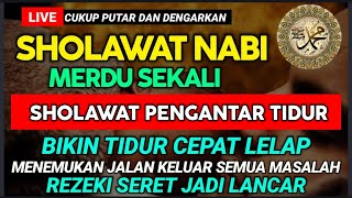 Sholawat Nabi Pengantar Tidur Cocok Untuk Anak Bayi & Dewasa | Sholawat Jibril Merdu Penarik Rezeki