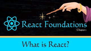 React Foundations - Chapter 1: What is React?