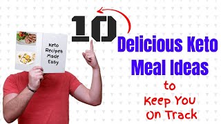 10 Delicious Keto Meal Ideas to Keep You On Track