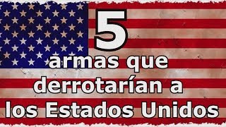 5 armas que derrotarían a los Estados Unidos | Mike Beta tops