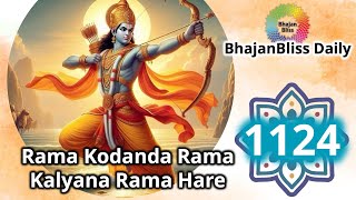 1124 | Rama Kodanda Rama Kalyana Rama Hare #ATMAlive | BhajanBliss Daily