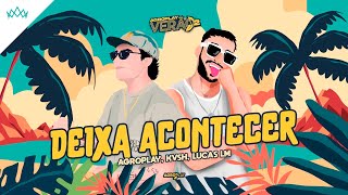 AgroPlay, KVSH, Lucas LM - Deixa Acontecer