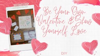 Be Your Own Valentine & Show Yourself Love! DIY