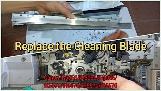 Replace the Cleaning Blade || Canon iR5050/5055/5065/5075/5070/5570/6570 Series