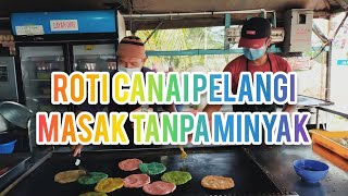 Habuan Roti Canai Pelangi Sebelum PKPB | Roti Canai Pelangi Masak Tanpa Minyak