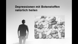 Depressionen mit Botenstoffen natürlich heilen. Depressionen ohne Antidepressiva heilen