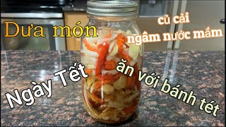 Dưa món ăn bánh tét ngày Tết | Dung Võ Vàm Cỏ