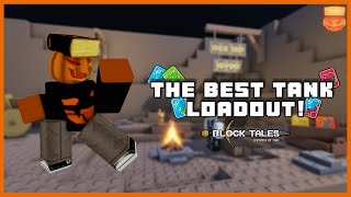 THE BEST TANK LOADOUT!! Roblox Block Tales