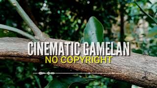 Backsound Cinematic Gamelan No Copyright