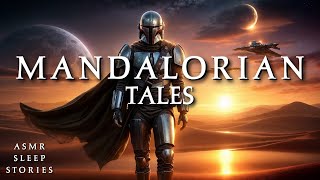 Mandalorian Tales | A Star Wars Story | Relaxing ASMR Bedtime Story Grown Ups | Peaceful Ambience