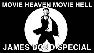 Movie Heaven Movie Hell - James Bond Special