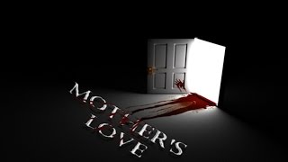 "Mother's Love" - CREEPYPASTA (Spooky Stories)