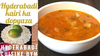 Hyderabadi kairi ka salan | Kairi ka do pyaza hyderabadi  kaise banaen | Hyderabadi cuisine by M