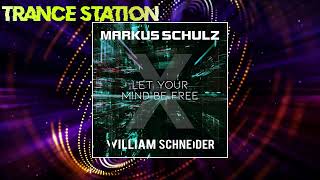 Markus Schulz x William Schneider - Let Your Mind Be Free (Extended Mix) [COLDHARBOUR RECORDINGS]