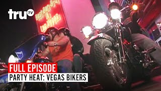 Party Heat: Vegas Bikers | Watch the Full Episode | truTV