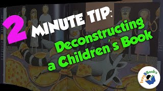 Two Minute Tip: Deconstructing a Children's Book