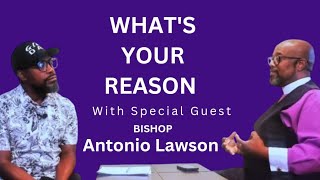 Antonio Lawson-What's Your Reason Ep. 2