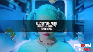 Lee Suhyun - Alien (Ferry Remix)