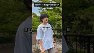 Japanese vs Non-Japanese | Reaction to “I’ve played baseball”