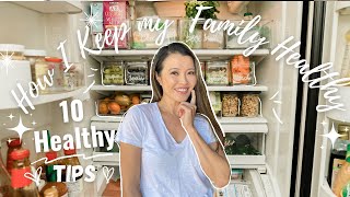 HOW I KEEP MY FAMILY HEALTHY | 10 HEALTHY TIPS | NO DIETS