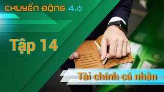 [Chuyển động 4.0] Tập 14 - Quản lý tài chính cá nhân: đầu tư gì trong mùa dịch?