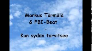 Markus Törmälä & FBI-Beat Kun sydän tarvitsee