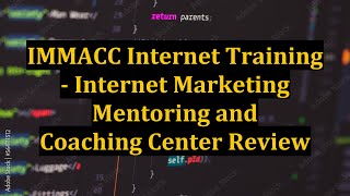 IMMACC Internet Training - Internet Marketing Mentoring and Coaching Center Review