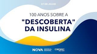 100 Anos da Descoberta da Insulina 1921-2021 - Paula Macedo e João Filipe Raposo