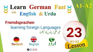 Learn German Fast - 23: A1-A2 Fremdsprachen - learning foreign Languages - غیر ملکی زبانوں کا سیکھنا