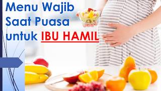 INILAH..!! MENU WAJIB SAAT PUASA UNTUK IBU HAMIL