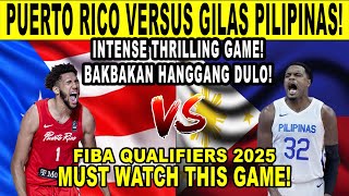 GILAS PILIPINAS vs PUERTO RICO! Gandang Bakbakan to! FIBA Qualifiers 2K24