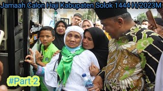 Pelepasan Calon Jama'ah Haji Kabupaten Solok 2023 | Part 2