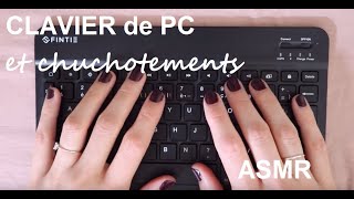 ASMR français - Je tape sur mon clavier de PC + chuchotements