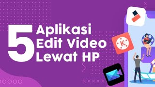 5 Aplikasi Edit Video Terbaik Android | Aplikasi Edit Video Tanpa Watermark