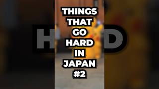 Things That Go Hard In Japan #2