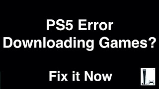 PS5 Error Downloading Games  -  Fix it Now