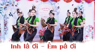 INH LẢ ƠI -  MÚA KHĂN PIÊU - NHÓM MÚA HOA BAN