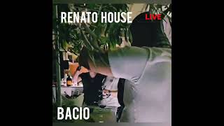 BACIO LA  RENATO HOUSE