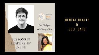 Kate Mulligan shares her personal mental health and self-care lessons, with Shiyen Shu