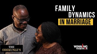 MANAGING FAMILY MEMBERS IN MARRIAGE with THE ODEKUNLE'S