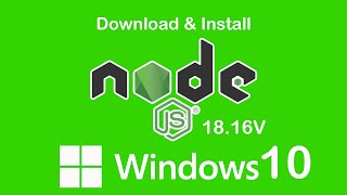 How to Download and Install Node js 18 .16 on Windows 10