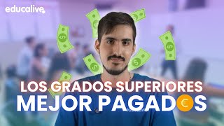 Los Grados Superiores MEJOR PAGADOS en España