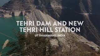 Tehri Dam And Lake | New Tehri City | Uttarakhand | India | Part 1