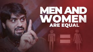 Men and Women are equal? | Mugheerah Luqman