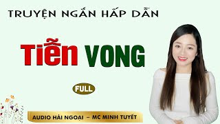 Truyện ngắnThực Tế: Tiễn Vong [FULL] - Mc Minh Tuyết diễn đọc trầm ấm, hấp dẫn nghe là mê