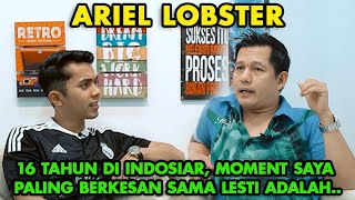 NGALIR AJA ARIEL LOBSTER : DIAMBIL INDOSIAR DARI JALANAN, MENEMANI LESTI 7 TAHUN , SEKARANG ?