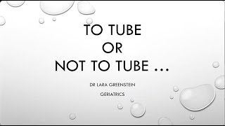 To Tube or Not to Tube: PEG Feeds in Geriatrics