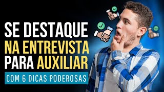 Entrevista Auxiliar Administrativo: APRENDA 6 Dicas Infalíveis para ser contratado!