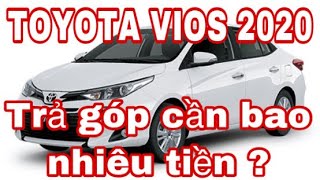 Toyota Vios 2020|Giảm giá|Trả góp cần bao nhiêu tiền